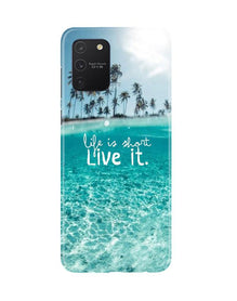 Life is short live it Mobile Back Case for Samsung Galaxy S10 Lite (Design - 45)