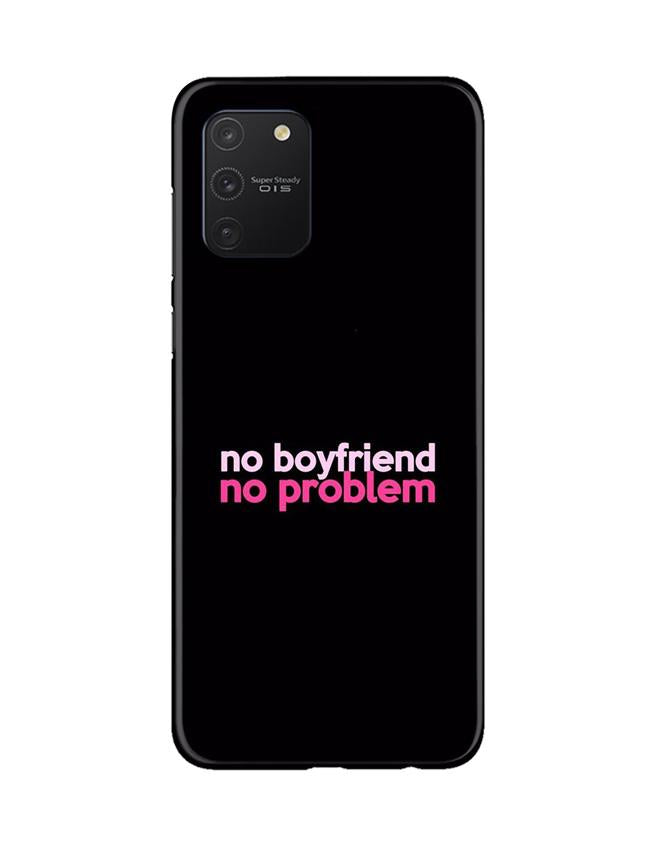 No Boyfriend No problem Case for Samsung Galaxy S10 Lite(Design - 138)