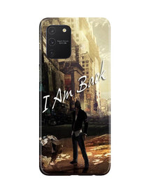 I am Back Mobile Back Case for Samsung Galaxy S10 Lite (Design - 296)