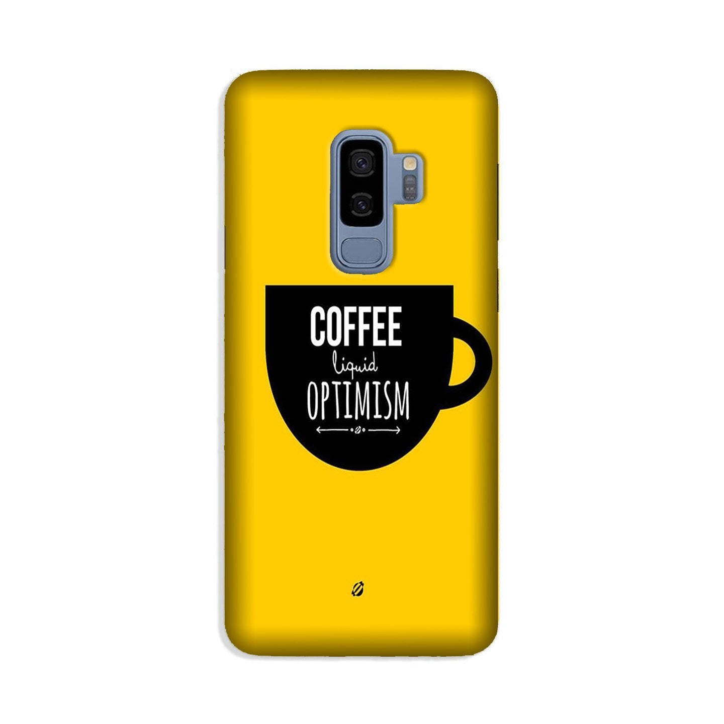 Coffee Optimism Mobile Back Case for Galaxy S9 Plus(Design - 353)