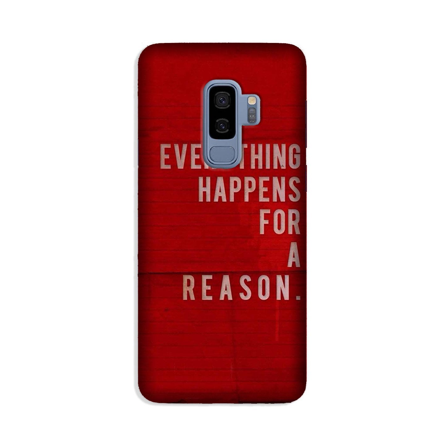 Everything Happens Reason Mobile Back Case for Galaxy S9 Plus  (Design - 378)
