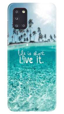 Life is short live it Mobile Back Case for Samsung Galaxy A31 (Design - 45)