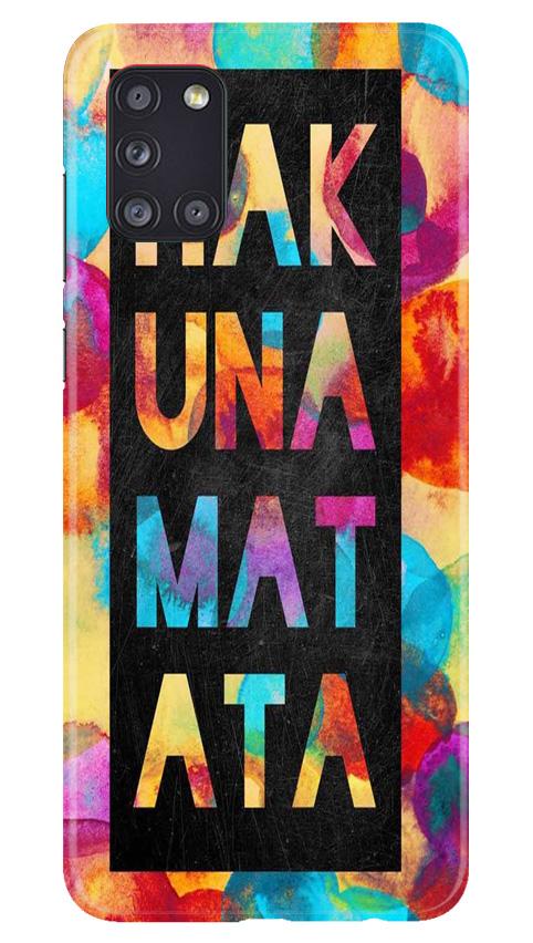 Hakuna Matata Mobile Back Case for Samsung Galaxy A31 (Design - 323)