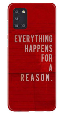 Everything Happens Reason Mobile Back Case for Samsung Galaxy A31 (Design - 378)