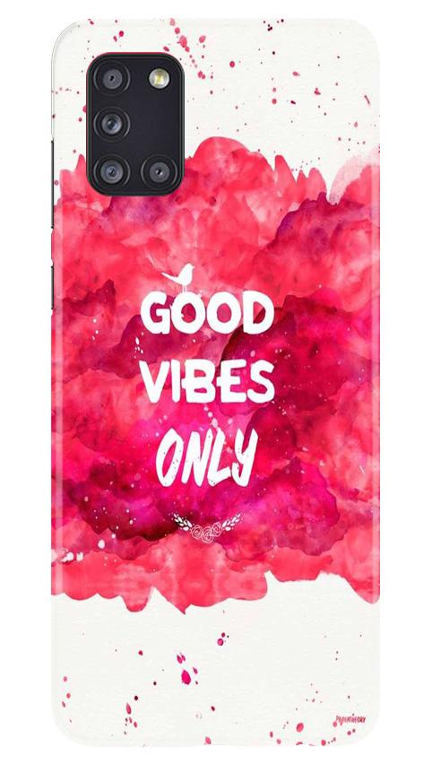 Good Vibes Only Mobile Back Case for Samsung Galaxy A31 (Design - 393)