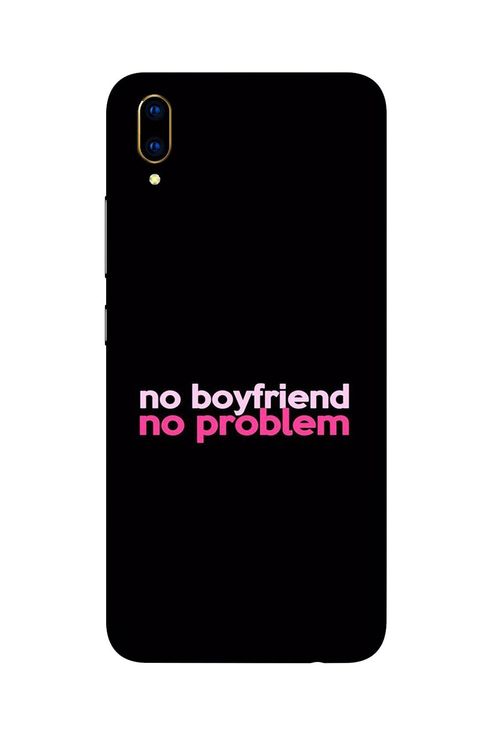 No Boyfriend No problem Case for Vivo V11 Pro  (Design - 138)