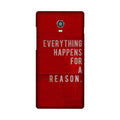 Everything Happens Reason Mobile Back Case for Lenovo Vibe P1 (Design - 378)