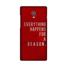 Everything Happens Reason Mobile Back Case for Lenovo Vibe P1 (Design - 378)