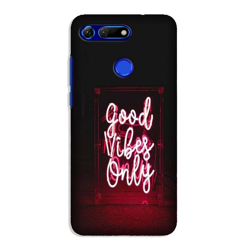 Good Vibes Only Mobile Back Case for Honor View 20 (Design - 354)
