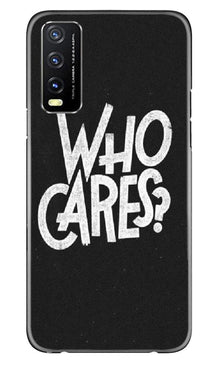 Who Cares Mobile Back Case for Vivo Y20i (Design - 94)