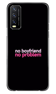 No Boyfriend No problem Mobile Back Case for Vivo Y20i  (Design - 138)