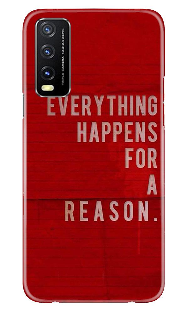 Everything Happens Reason Mobile Back Case for Vivo Y20 (Design - 378)