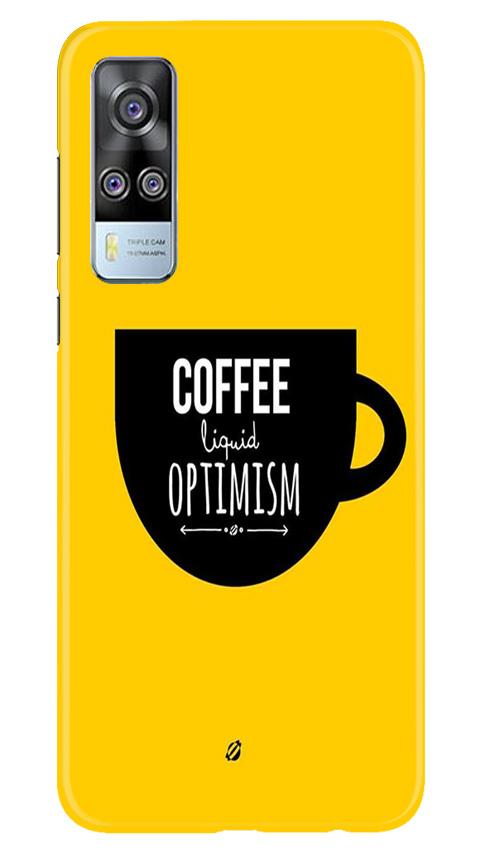 Coffee Optimism Mobile Back Case for Vivo Y31 (Design - 353)