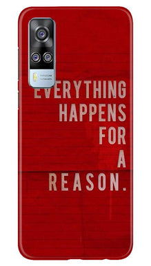 Everything Happens Reason Mobile Back Case for Vivo Y51 (Design - 378)