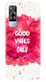 Good Vibes Only Mobile Back Case for Vivo Y53s (Design - 393)
