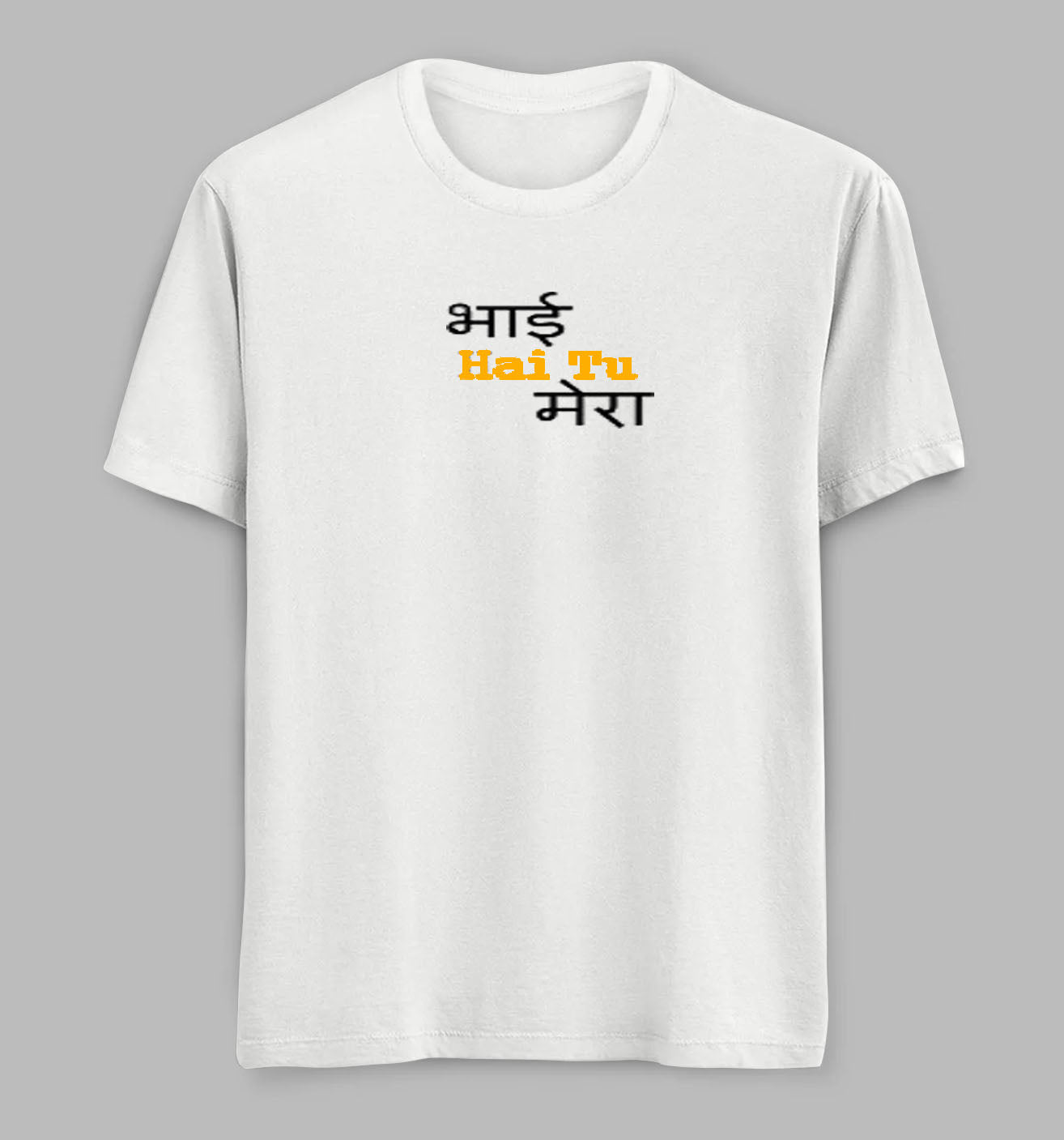 Bhai Hai Tu Mera Tees/Tshirts