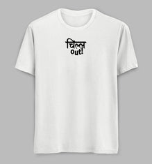 Chill Out Tees/ Tshirts