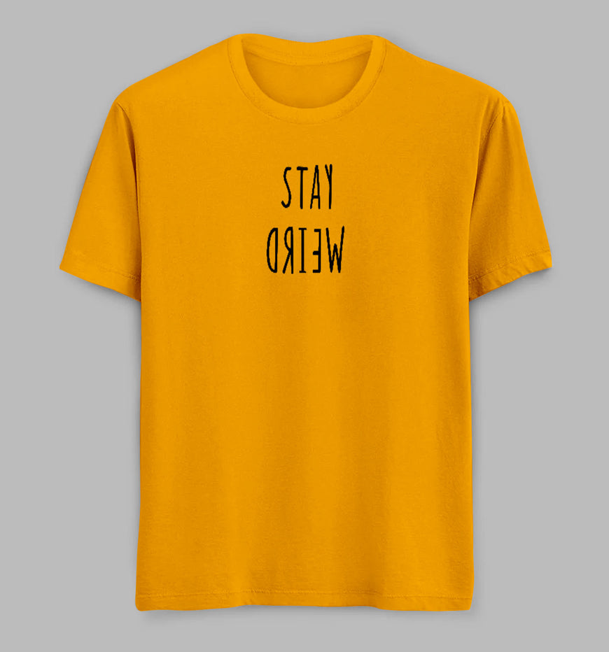 Stay Weird Tees/ Tshirts