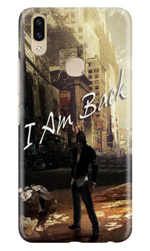 I am Back Mobile Back Case for Zenfone 5z (Design - 296)