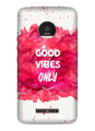 Good Vibes Only Mobile Back Case for Moto Z Play (Design - 393)